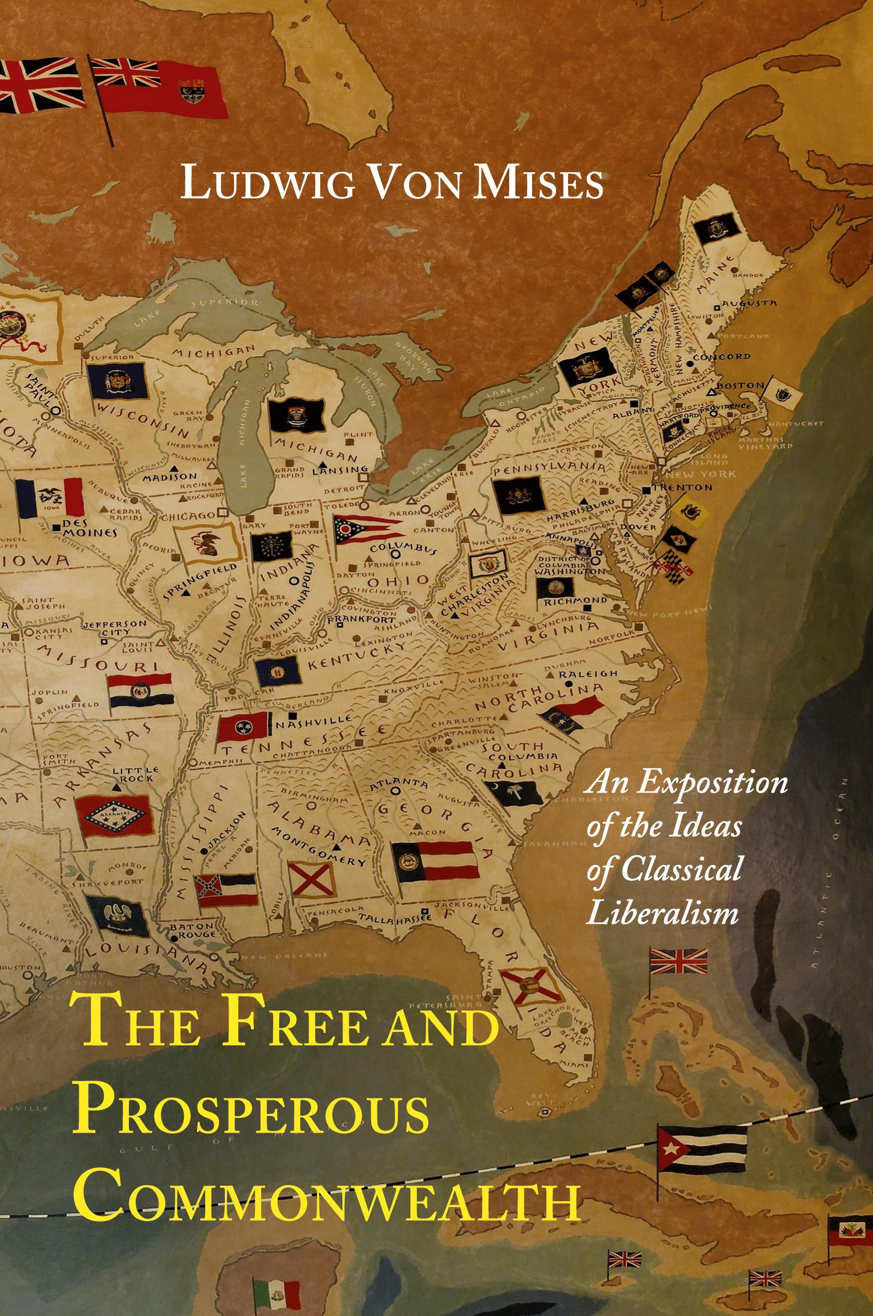 Vorderes Coverbild The Free and Prosperous Commonwealth; An Exposition of the Ideas of Classical Liberalism