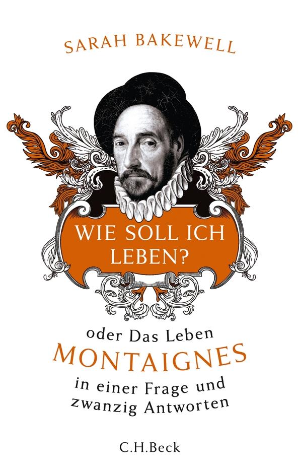 Vorderes Coverbild Wie soll ich leben? oder Das Leben Montaignes in einer Frage und zwanzig Antworten