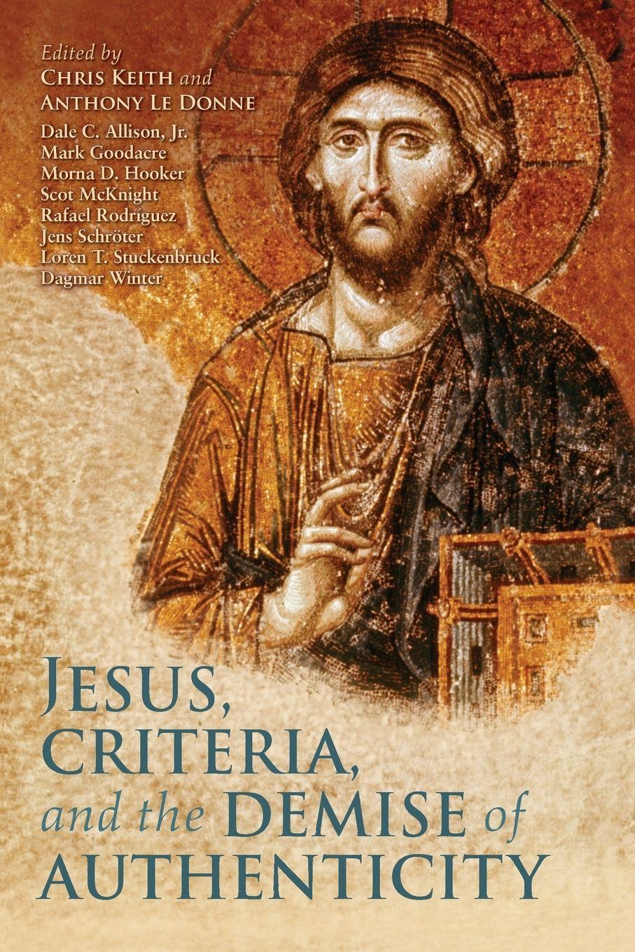 Vorderes Coverbild Jesus, Criteria, and the Demise of Authenticity