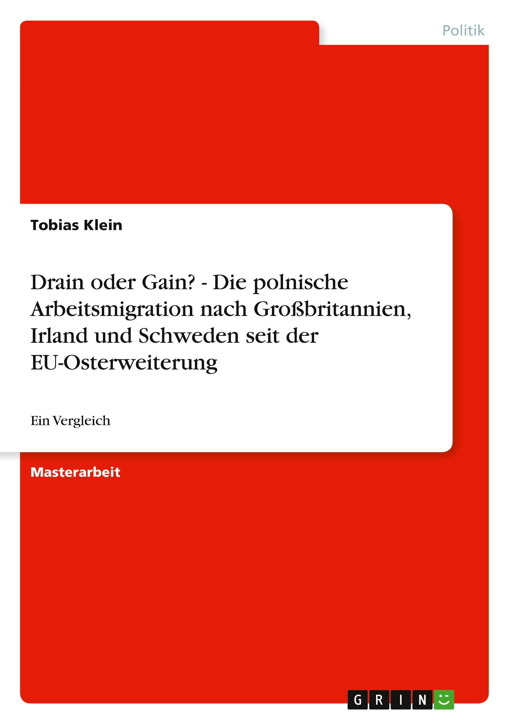 Vorderes Coverbild Drain oder Gain? - Die polnische Arbeitsmigration nach Großbritannien, Irland und Schweden seit der EU-Osterweiterung