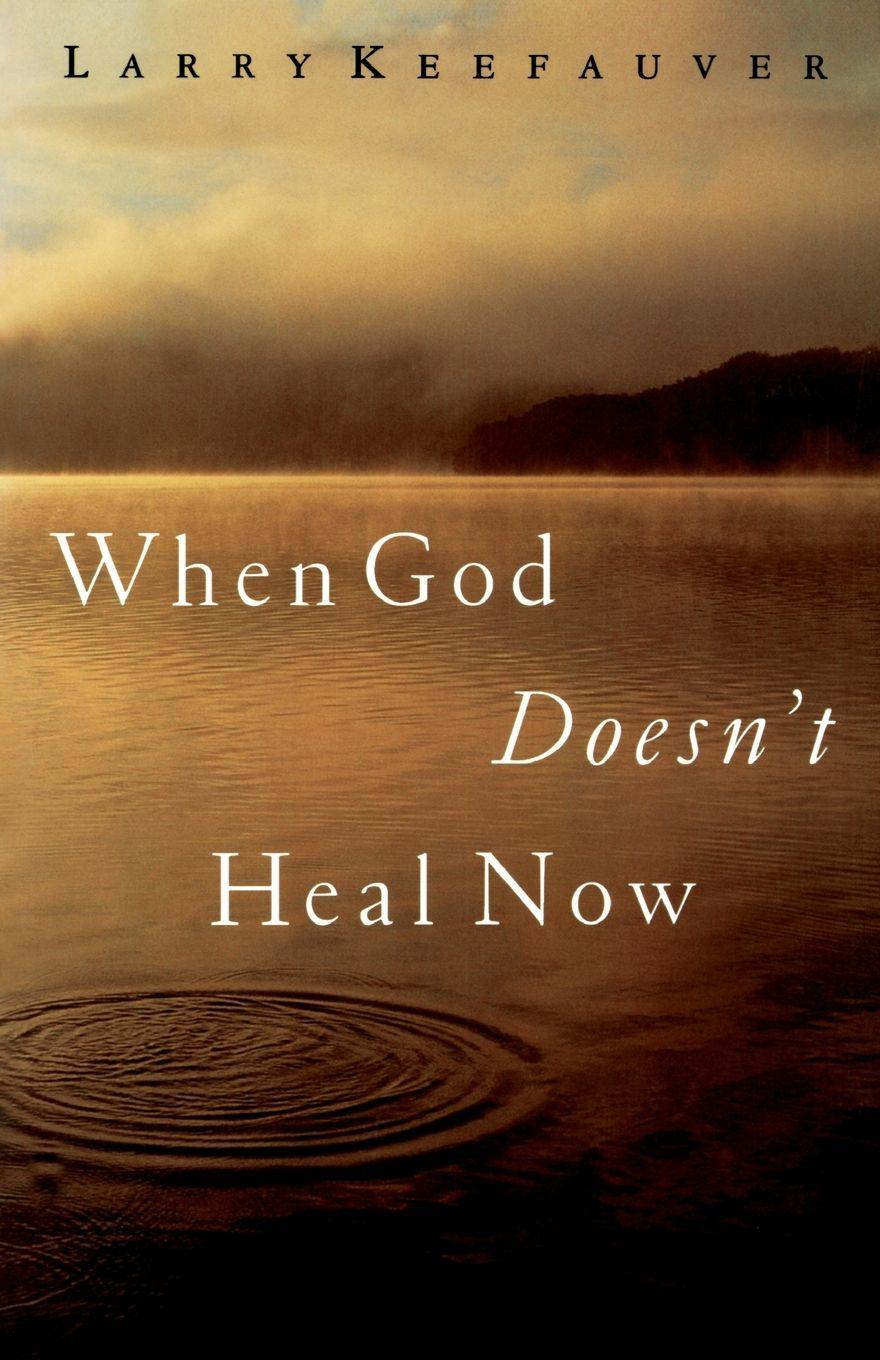 Vorderes Coverbild When God Doesn't Heal Now