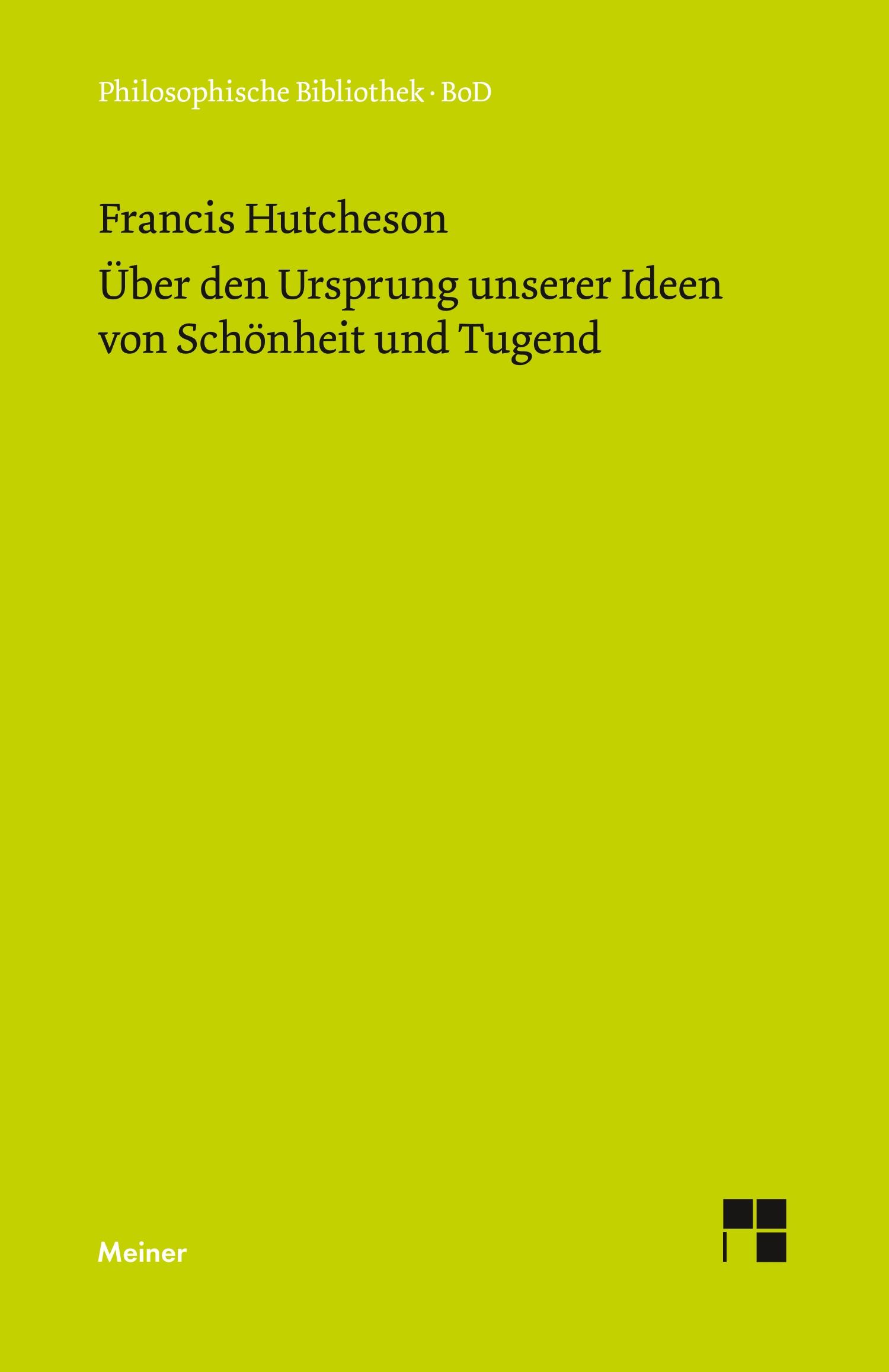 Vorderes Coverbild Eine Untersuchung über den Ursprung unserer Ideen von Schönheit und Tugend. Über moralisch Gutes und Schlechtes