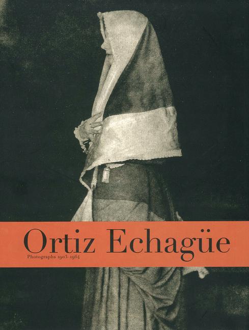 Vorderes Coverbild Ortiz Echagüe: Photographs 1903-1964