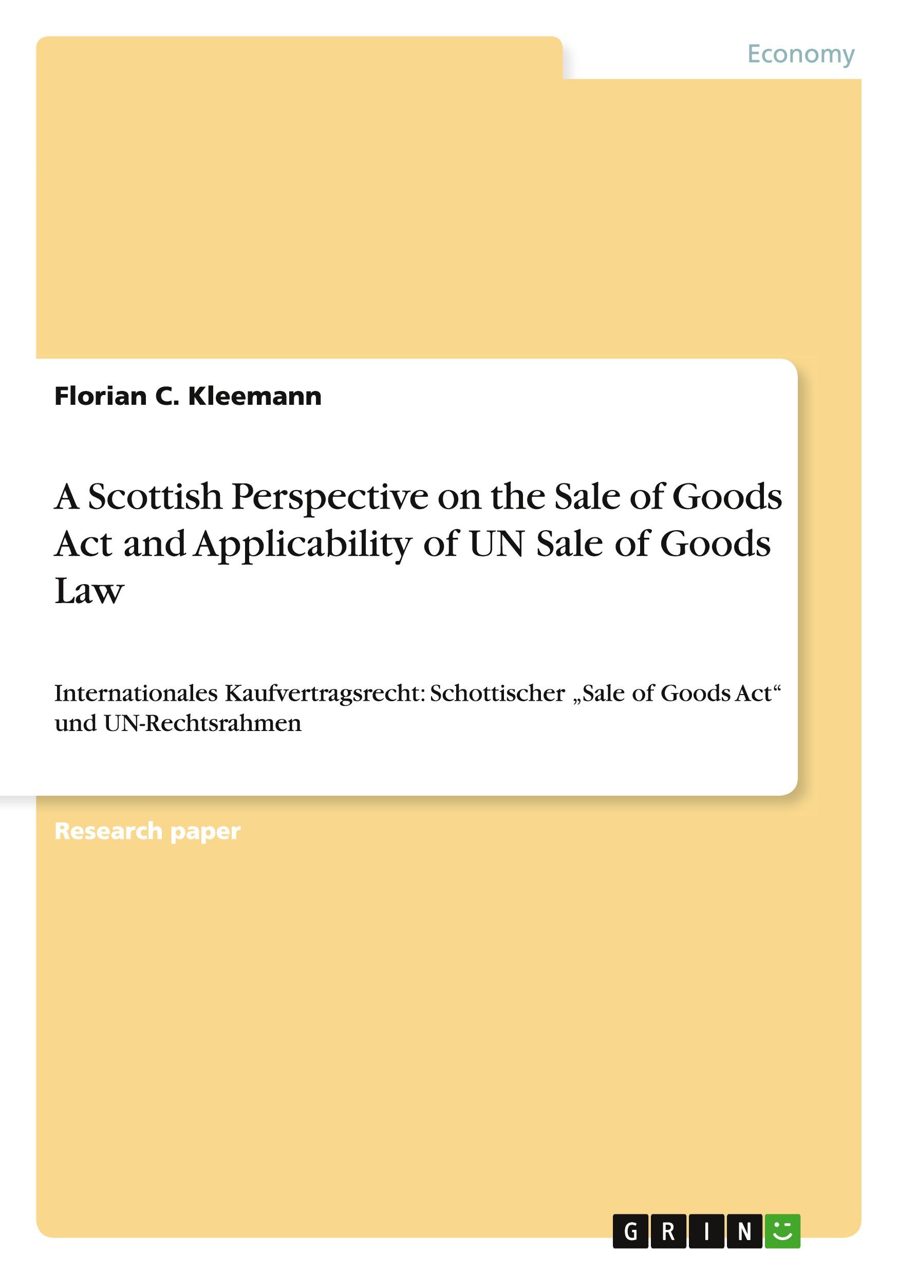 Vorderes Coverbild A Scottish Perspective on the Sale of Goods Act and Applicability of UN Sale of Goods Law