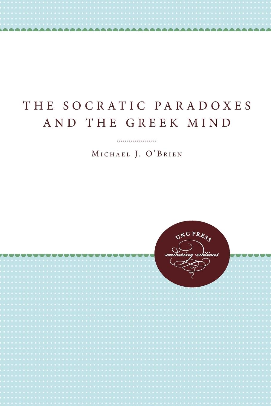 Vorderes Coverbild The Socratic Paradoxes and the Greek Mind