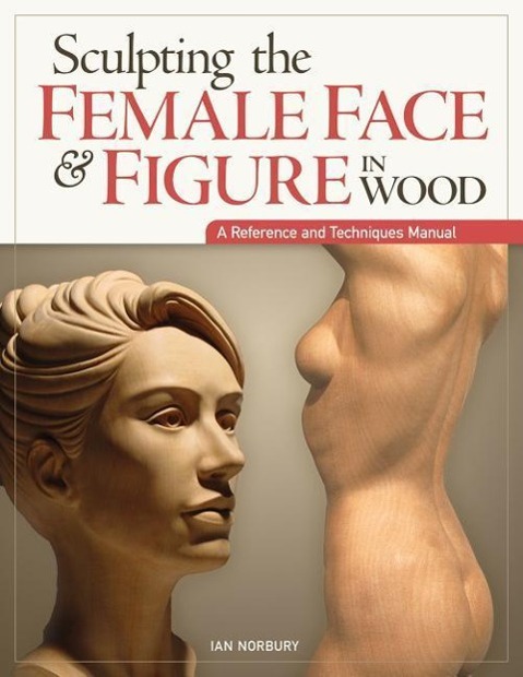 Vorderes Coverbild Sculpting the Female Face & Figure in Wood