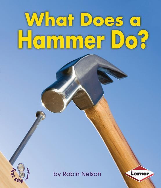 Vorderes Coverbild What Does a Hammer Do?