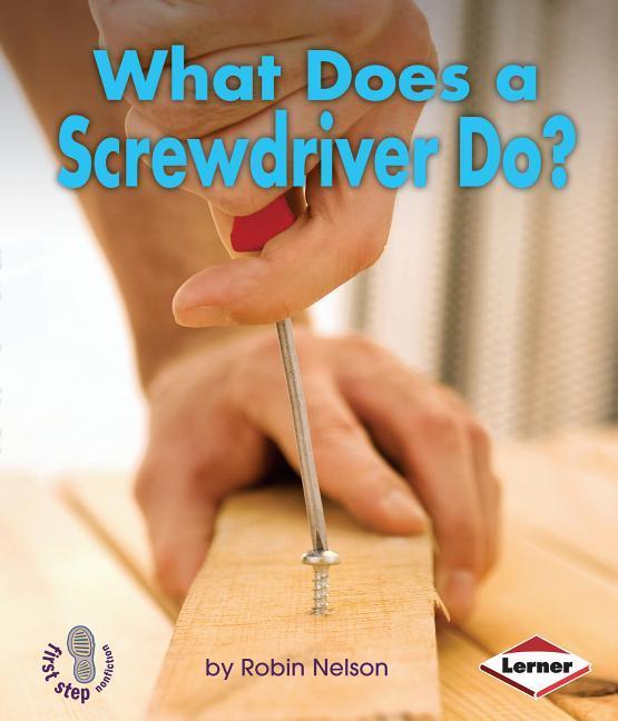 Vorderes Coverbild What Does a Screwdriver Do?