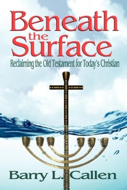 Vorderes Coverbild Beneath the Surface, Reclaiming the Old Testament for Today's Christians