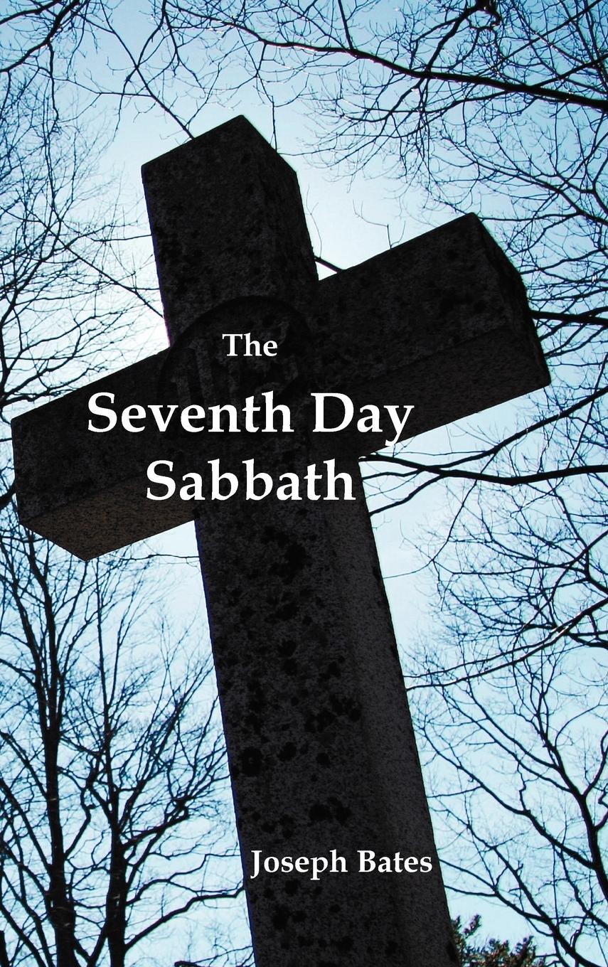 Vorderes Coverbild The Seventh Day Sabbath, a Perpetual Sign from the Beginning,  to the Entering Into the Gates of the Holy City According to the Commandment