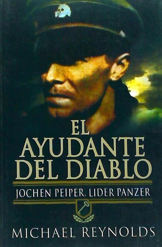 Vorderes Coverbild El ayudante del diablo : Jochem Peiper, líder panzer