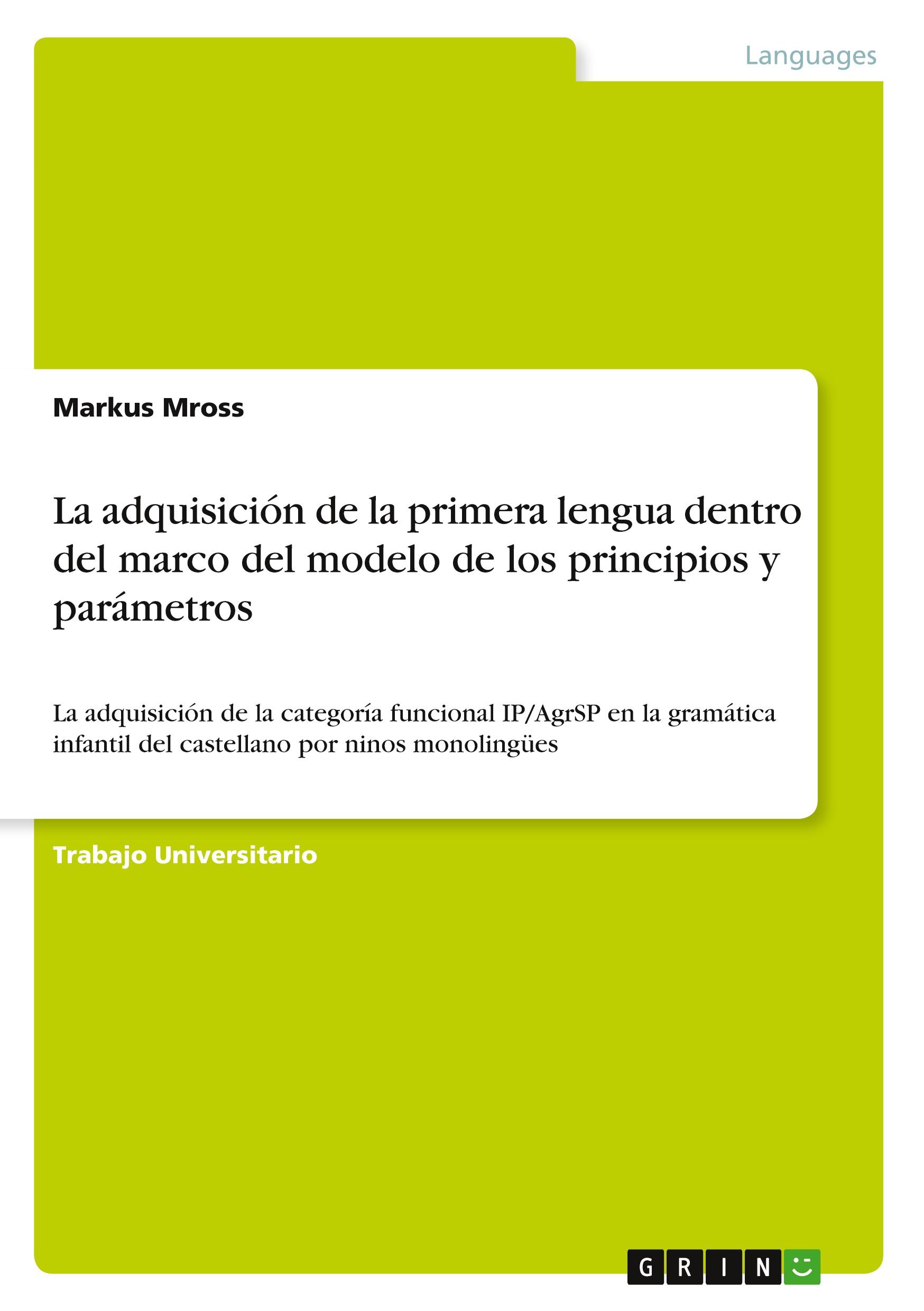 Vorderes Coverbild La adquisición de la primera lengua dentro del marco del modelo de los principios y parámetros