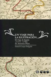 Vorderes Coverbild Un viaje para la ilustración : el viaje de España (1771-1794) de Antonio Ponz