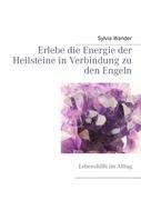 Vorderes Coverbild Erlebe die Energie der Heilsteine in Verbindung zu den Engeln