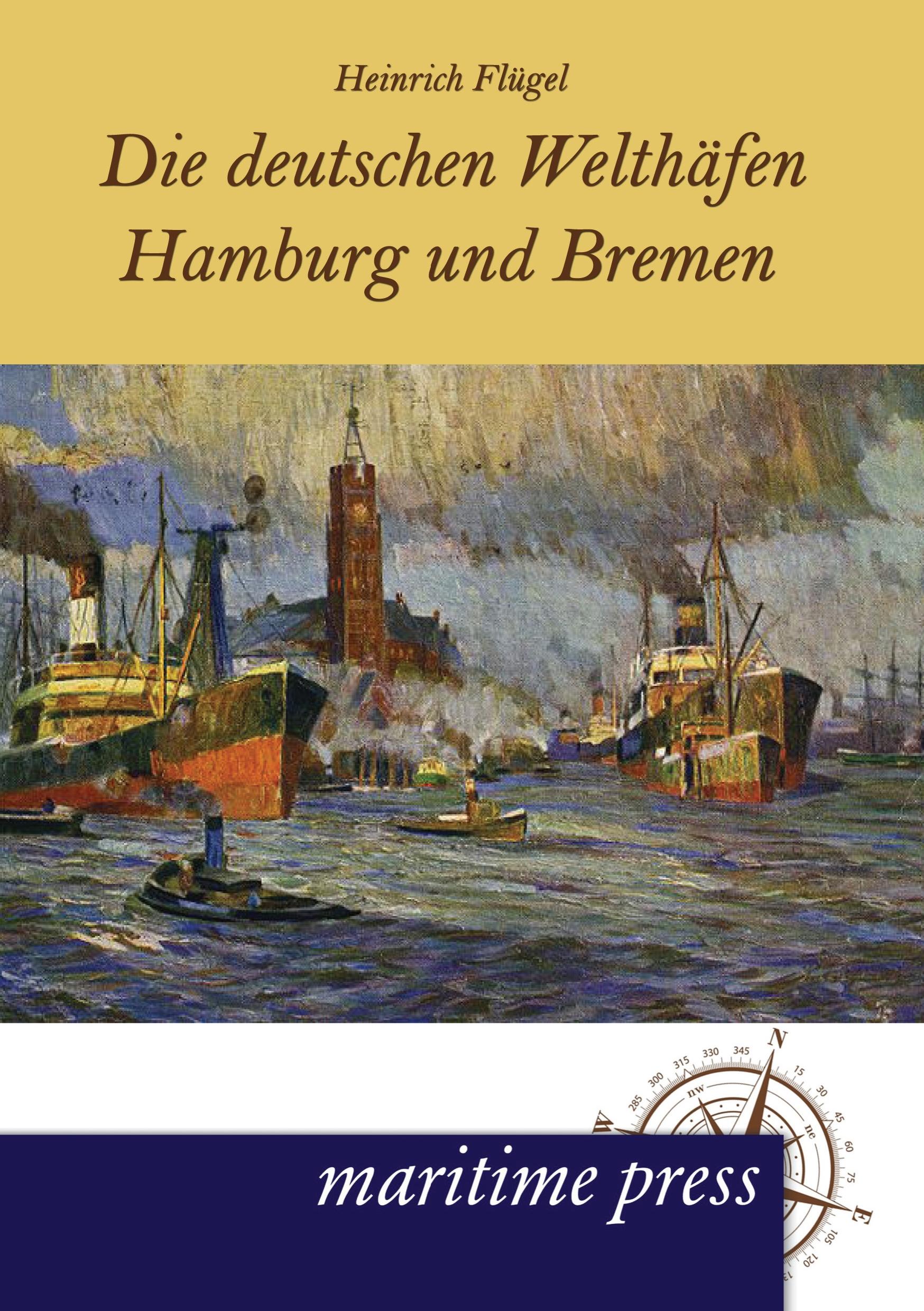 Vorderes Coverbild Die deutschen Welthäfen Hamburg und Bremen