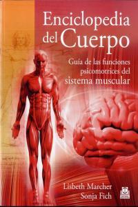 Vorderes Coverbild Enciclopedia del cuerpo : guía de las funciones psicomotrices del sistema muscular