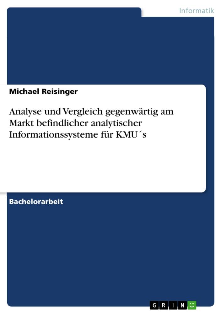 Vorderes Coverbild Analyse und Vergleich gegenwärtig am Markt befindlicher analytischer Informationssysteme für KMU´s