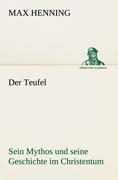 Vorderes Coverbild Der Teufel. Sein Mythos und seine Geschichte im Christentum