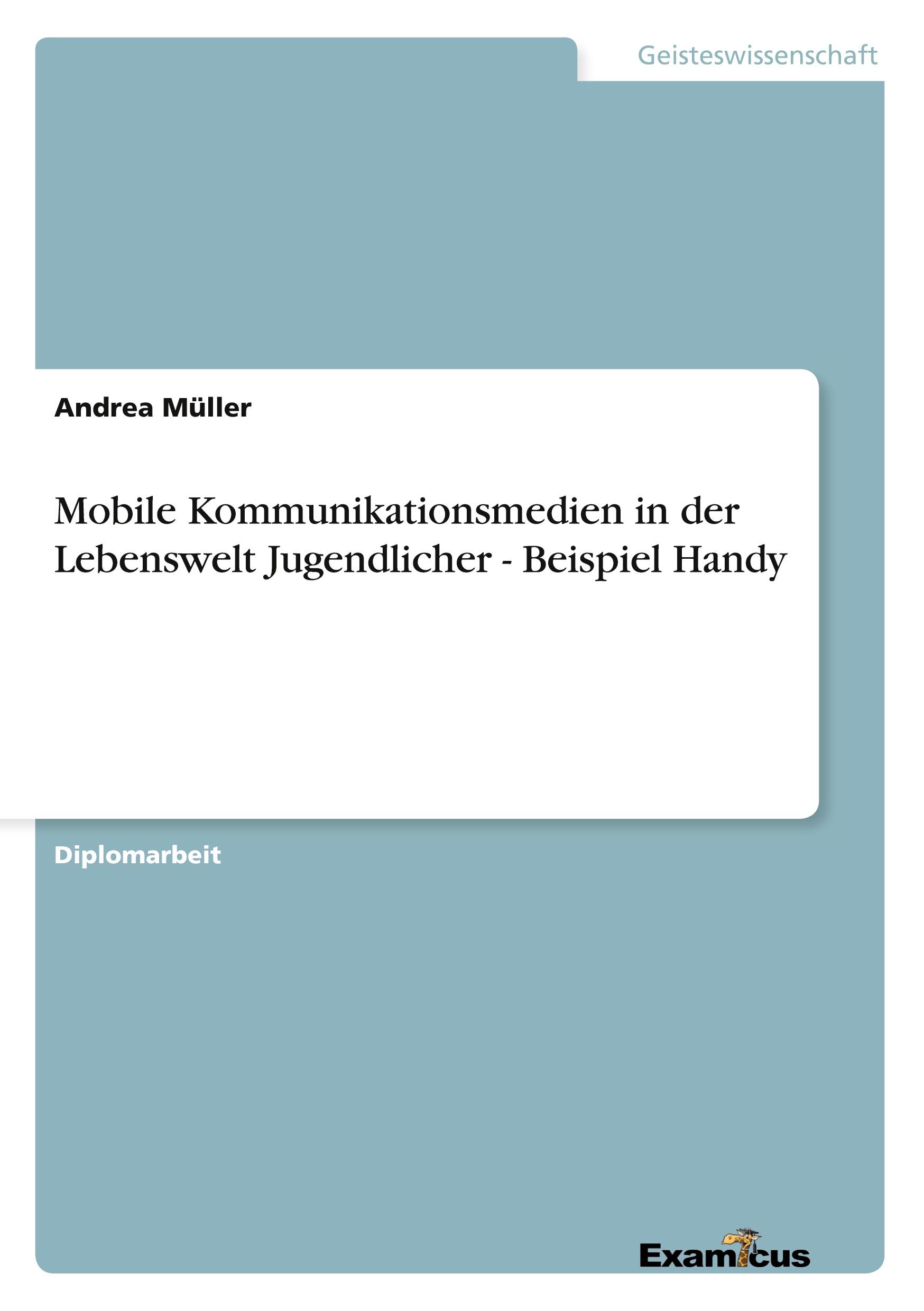 Vorderes Coverbild Mobile Kommunikationsmedien in der Lebenswelt Jugendlicher - Beispiel Handy