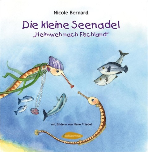 Vorderes Coverbild Die kleine Seenadel. Heimweh nach Fischland