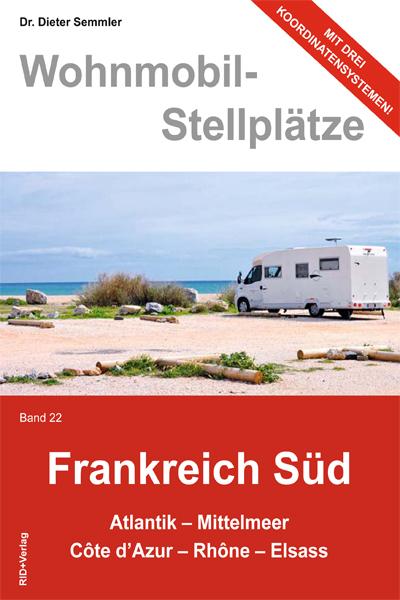 Vorderes Coverbild Wohnmobil-Stellplätze 22. Frankreich Süd