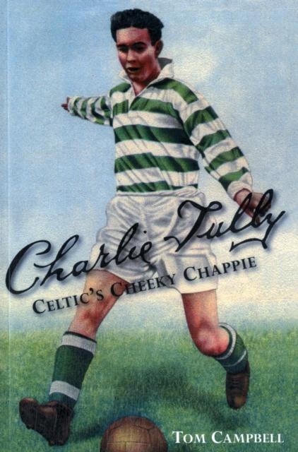 Vorderes Coverbild Charlie Tully Celtic's Cheeky Chappie