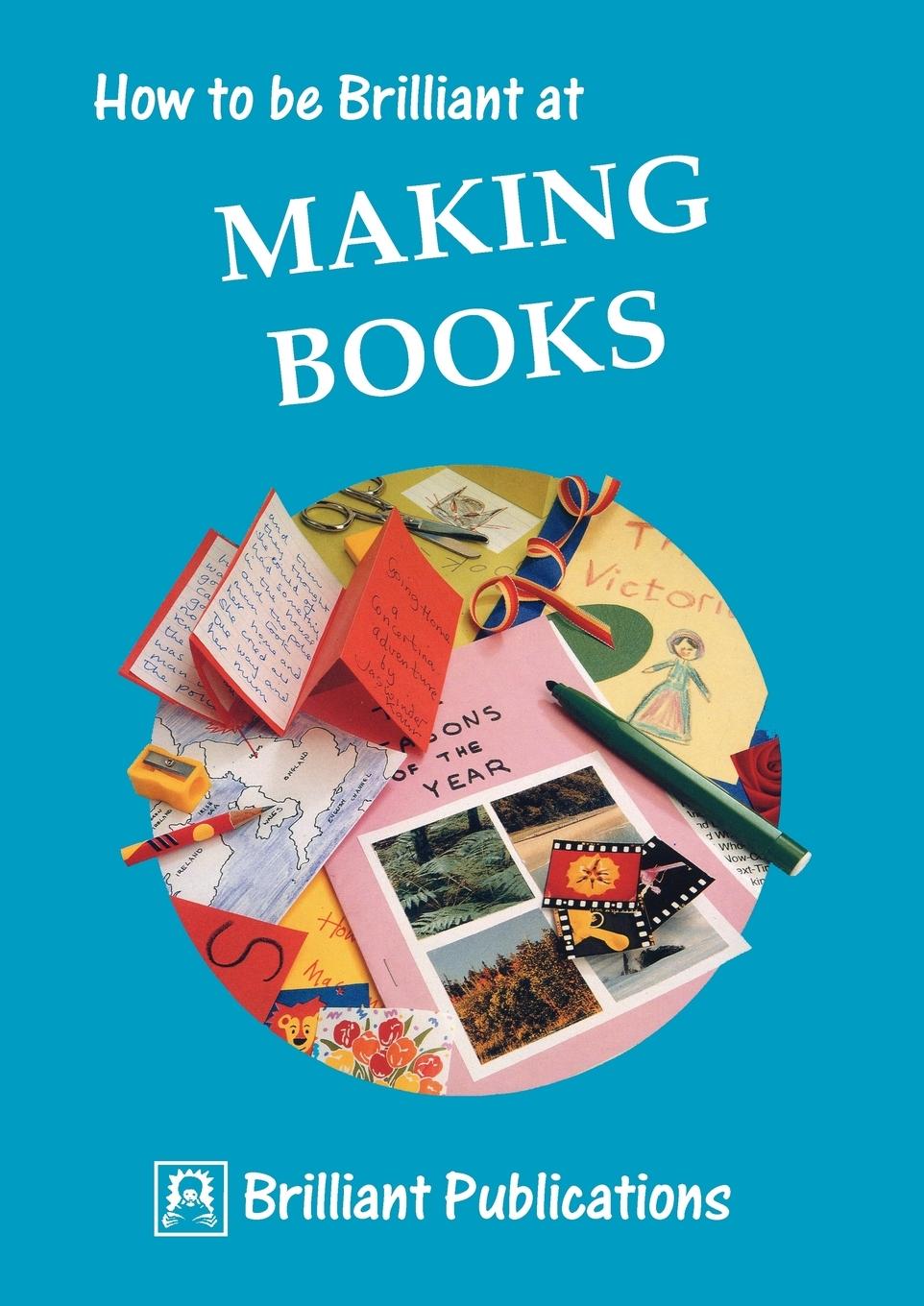 Vorderes Coverbild How to Be Brilliant at Making Books
