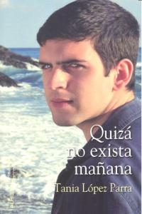 Vorderes Coverbild Quizá no exista mañana