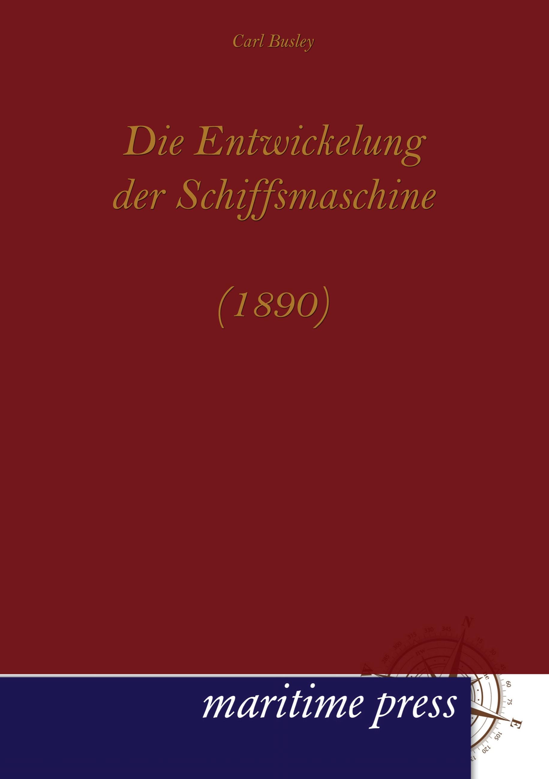 Vorderes Coverbild Die Entwickelung der Schiffsmaschine (1890)
