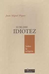 Vorderes Coverbild Sublime idiotez : sobre la religión