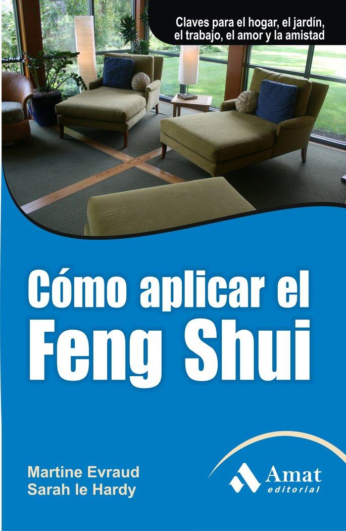 Vorderes Coverbild COMO APLICAR EL FENG SHUI: Claves para el hogar, el jardín, el trabajo, el amor y la amistad