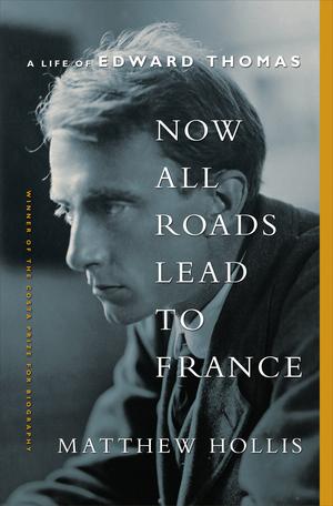Vorderes Coverbild Now All Roads Lead to France: The Last Years of Edward Thomas
