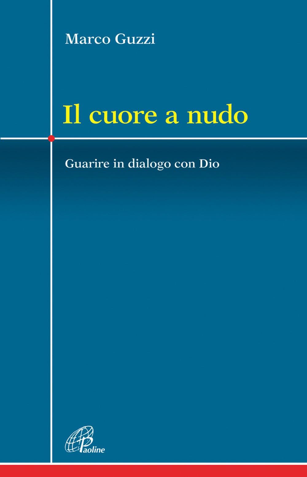 Vorderes Coverbild Il cuore a nudo. Guarire in dialogo con Dio