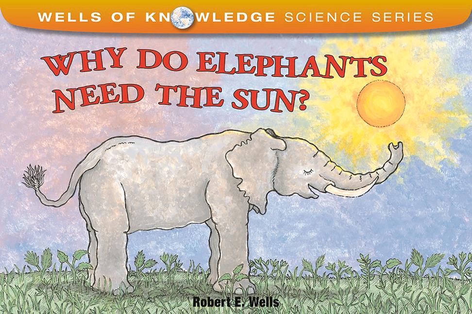 Vorderes Coverbild Why Do Elephants Need the Sun?