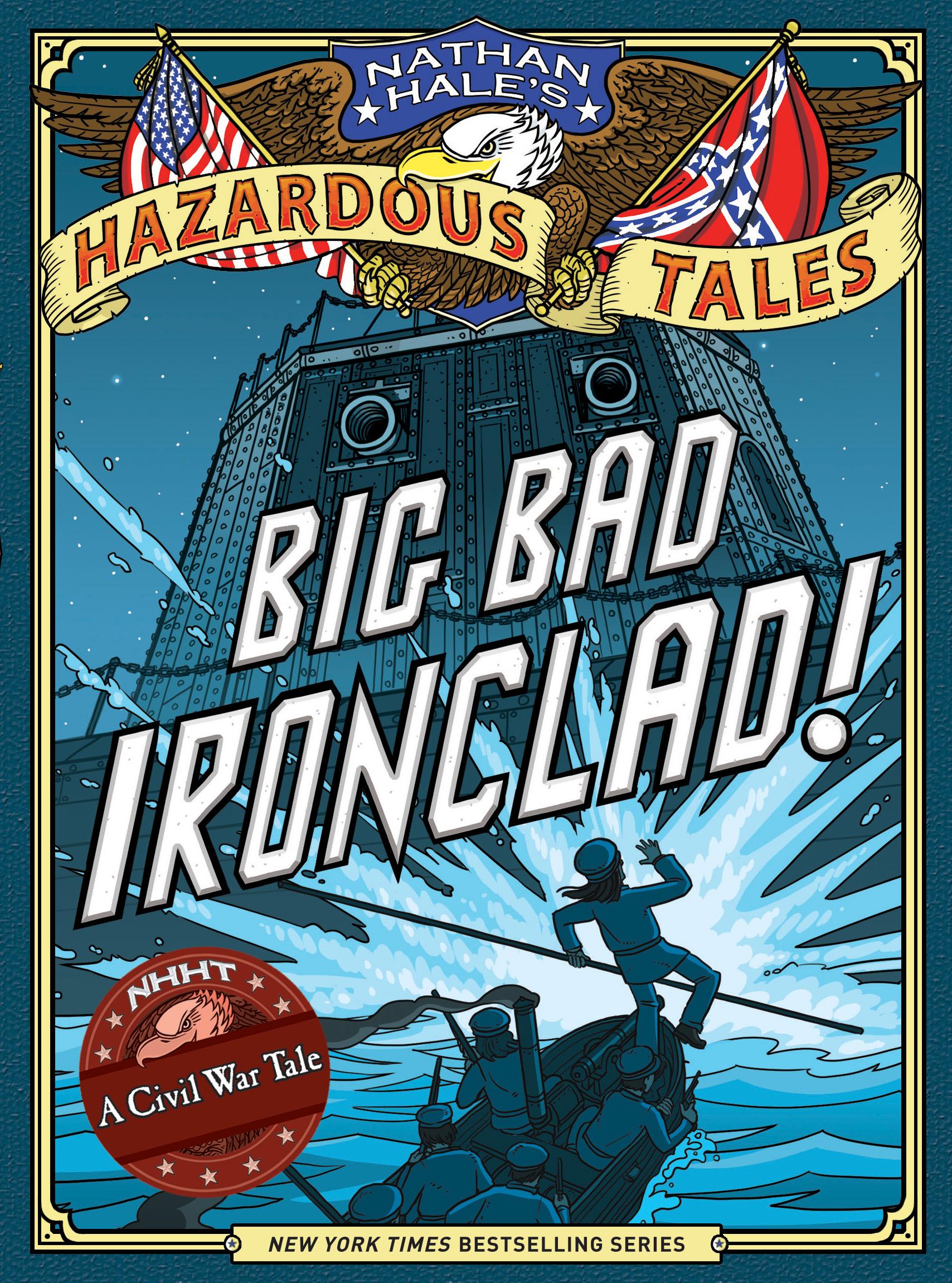 Vorderes Coverbild Big Bad Ironclad! (Nathan Hale's Hazardous Tales #2)