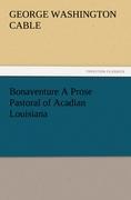 Vorderes Coverbild Bonaventure A Prose Pastoral of Acadian Louisiana