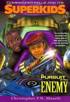 Vorderes Coverbild (Commander Kellie and the Superkids' Novel #4) in Pursuit of the Enemy