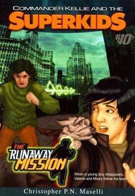 Vorderes Coverbild Commander Kellie and the Superkids-The Runaway Mission Novel #10