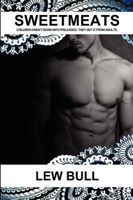 Vorderes Coverbild Sweetmeats: Children aren't born with prejudice, they get it from adults.