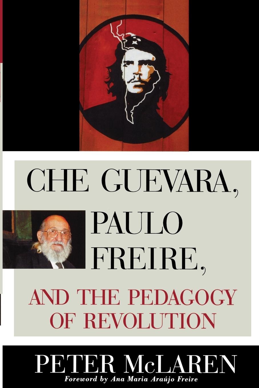 Vorderes Coverbild Che Guevara, Paulo Freire, and the Pedagogy of Revolution