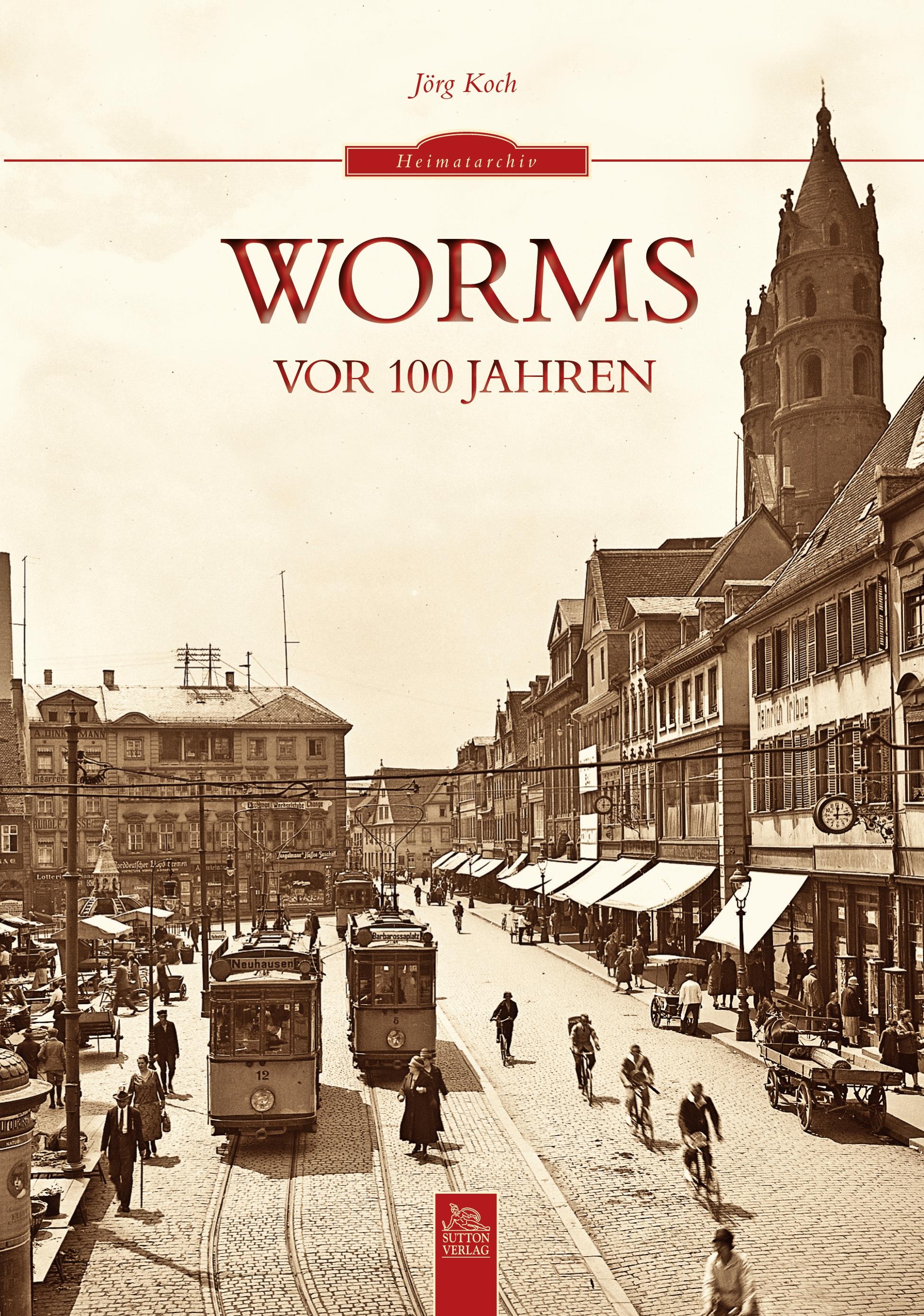 Vorderes Coverbild Worms vor 100 Jahren