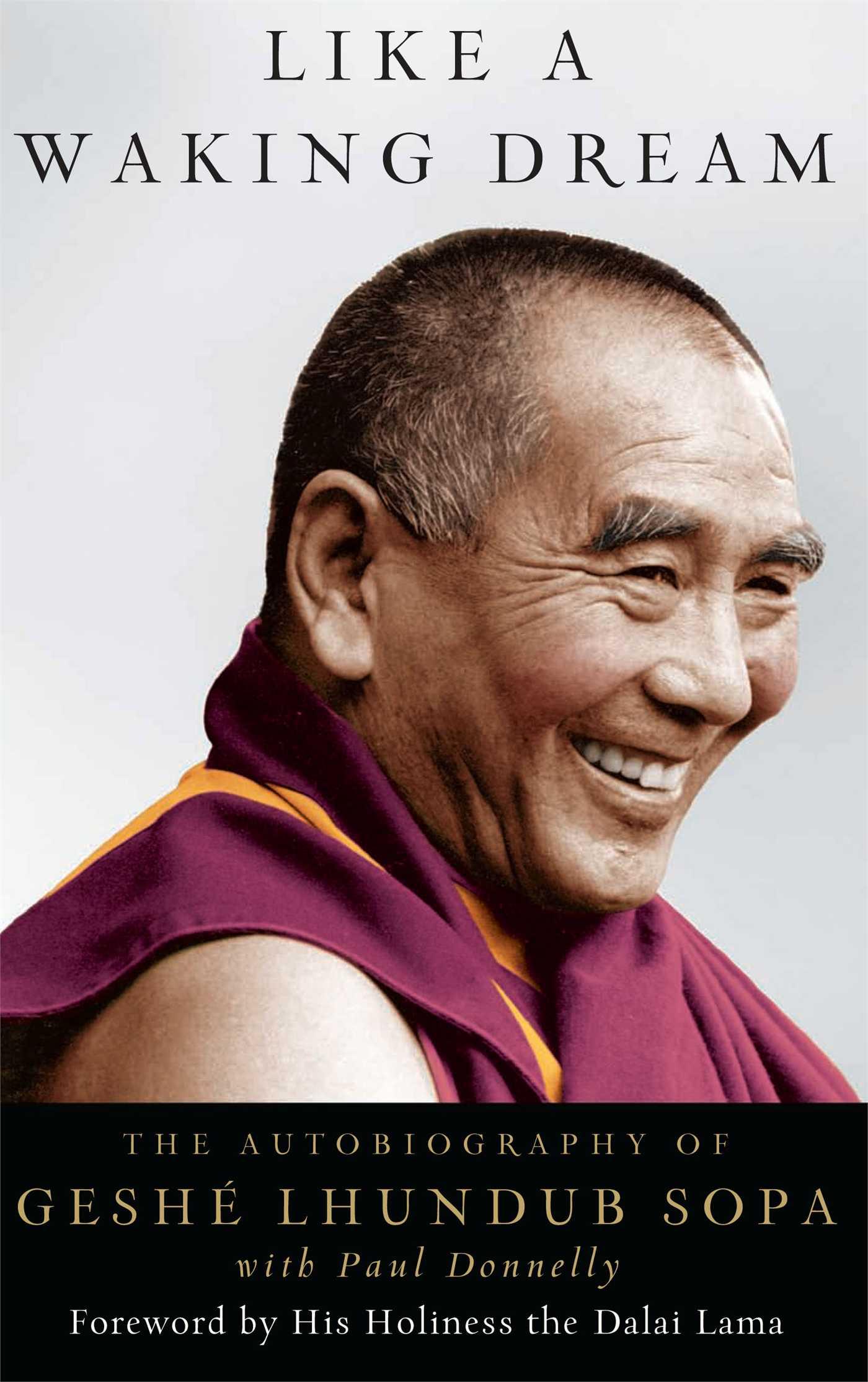 Vorderes Coverbild Like a Waking Dream: The Autobiography of Geshe Lhundub Sopa
