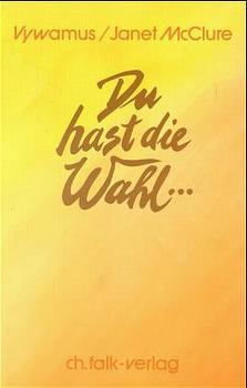 Vorderes Coverbild Du hast die Wahl...