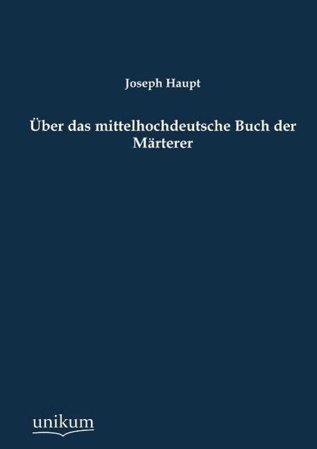 Vorderes Coverbild Über das mittelhochdeutsche Buch der Märterer