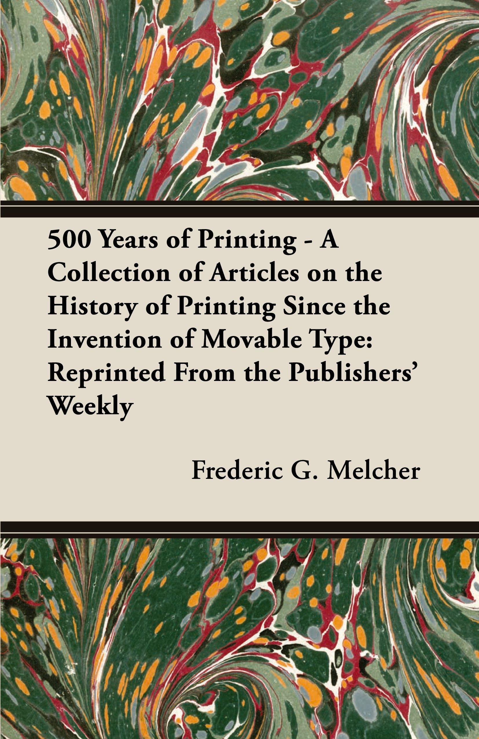 Vorderes Coverbild 500 Years of Printing - A Collection of Articles on the History of Printing Since the Invention of Movable Type