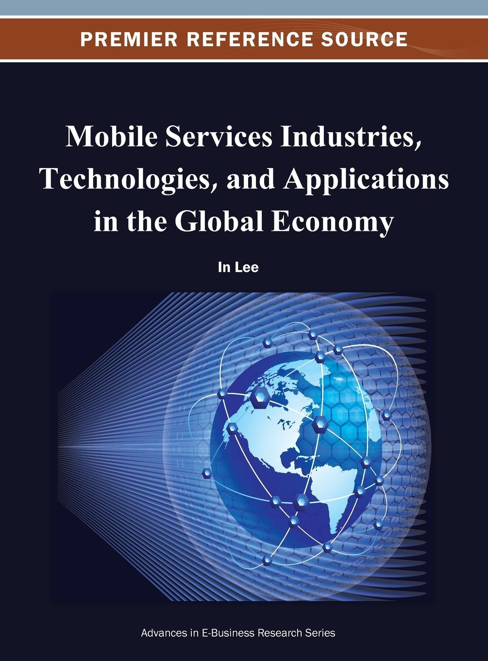 Vorderes Coverbild Mobile Services Industries, Technologies, and Applications in the Global Economy
