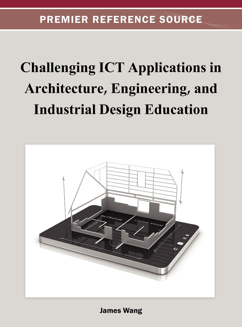 Vorderes Coverbild Challenging ICT Applications in Architecture, Engineering, and Industrial Design Education