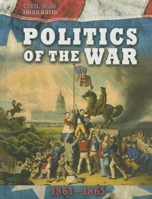 Vorderes Coverbild Politics of the War: 1861-1865