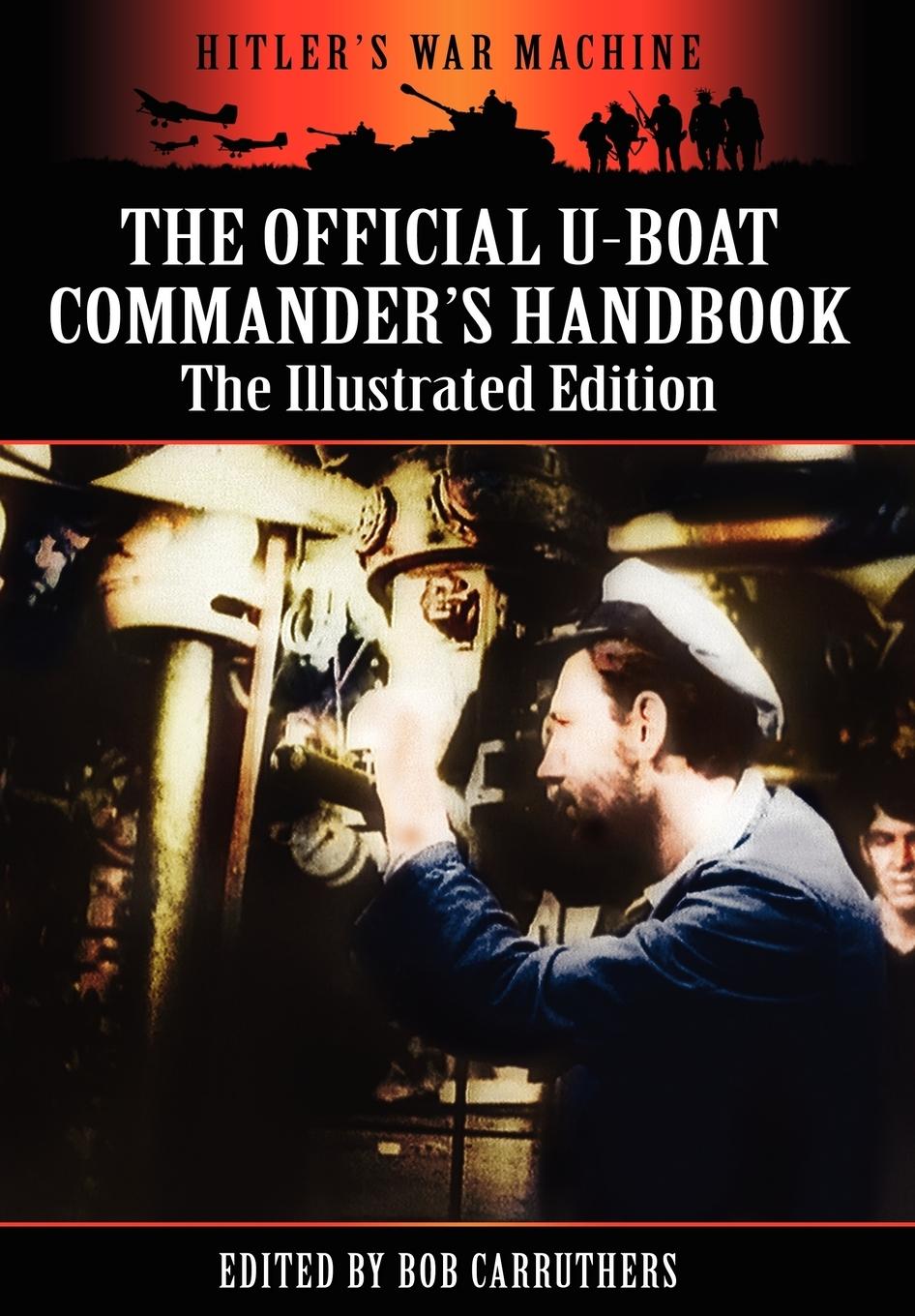 Vorderes Coverbild The Official U-boat Commander's Handbook - The Illustrated Edition