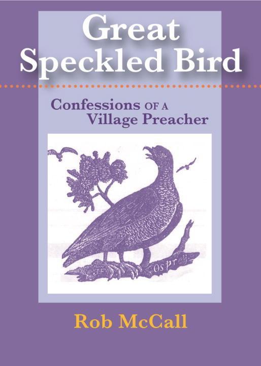 Vorderes Coverbild Great Speckled Bird: Confessions of a Village Preacher